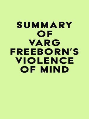 cover image of Summary of Varg Freeborn's Violence of Mind